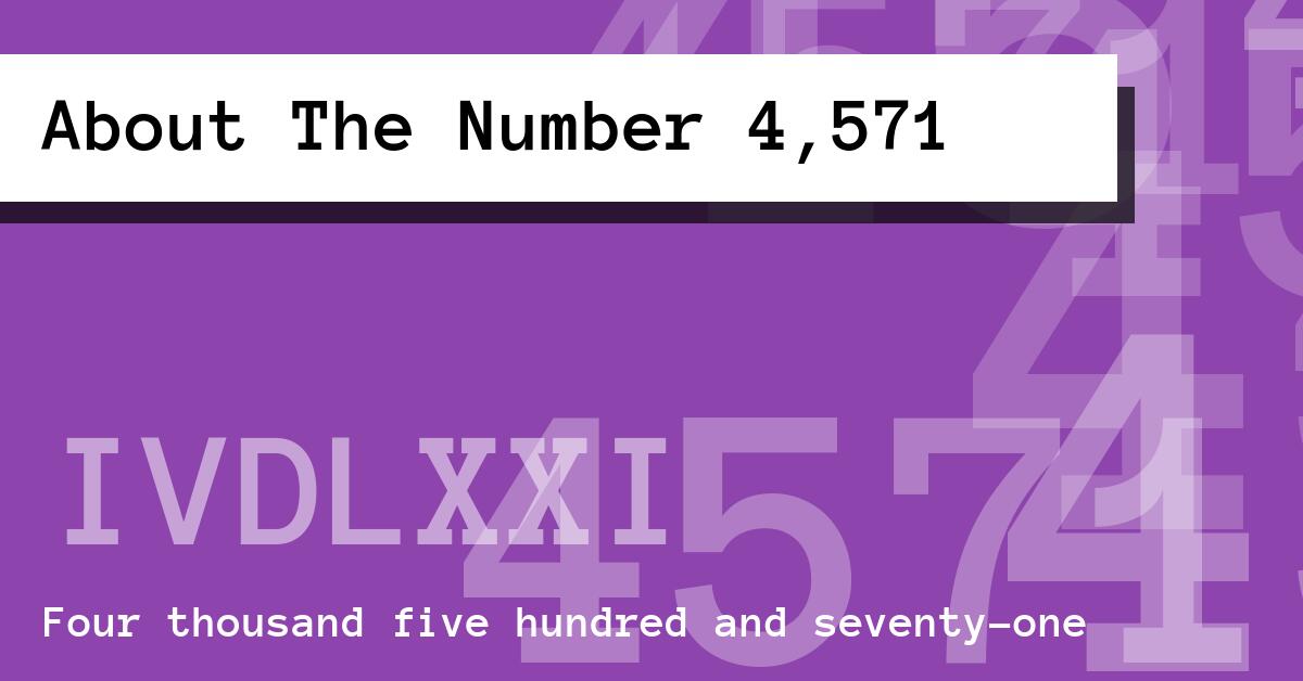 About The Number 4,571