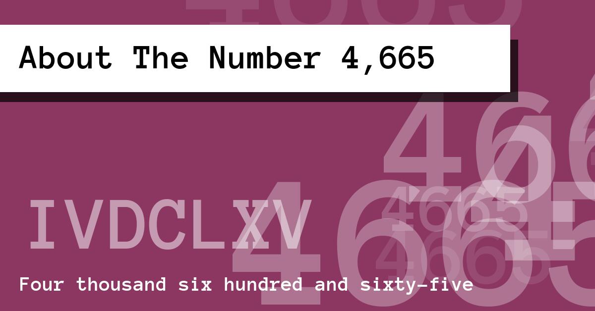About The Number 4,665