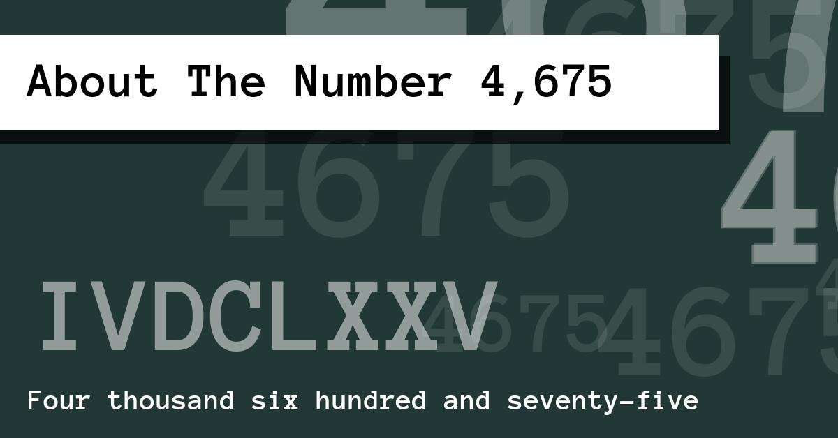 About The Number 4,675