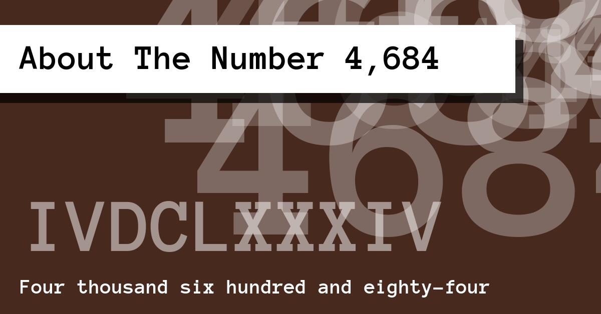 About The Number 4,684