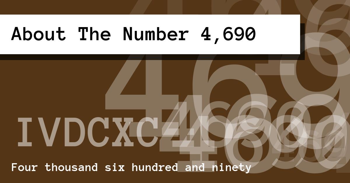About The Number 4,690