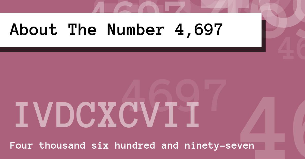 About The Number 4,697