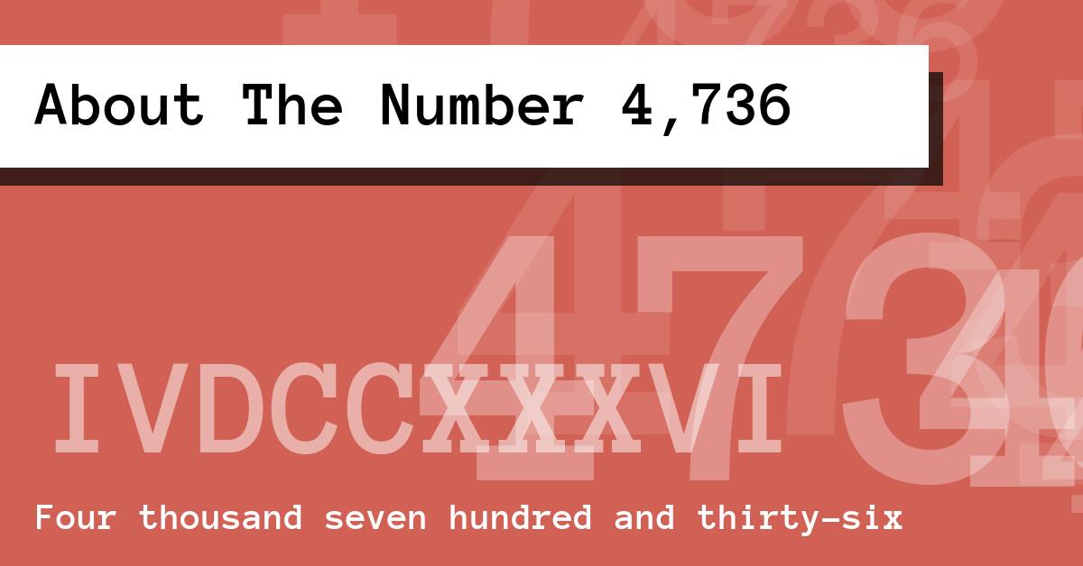 About The Number 4,736
