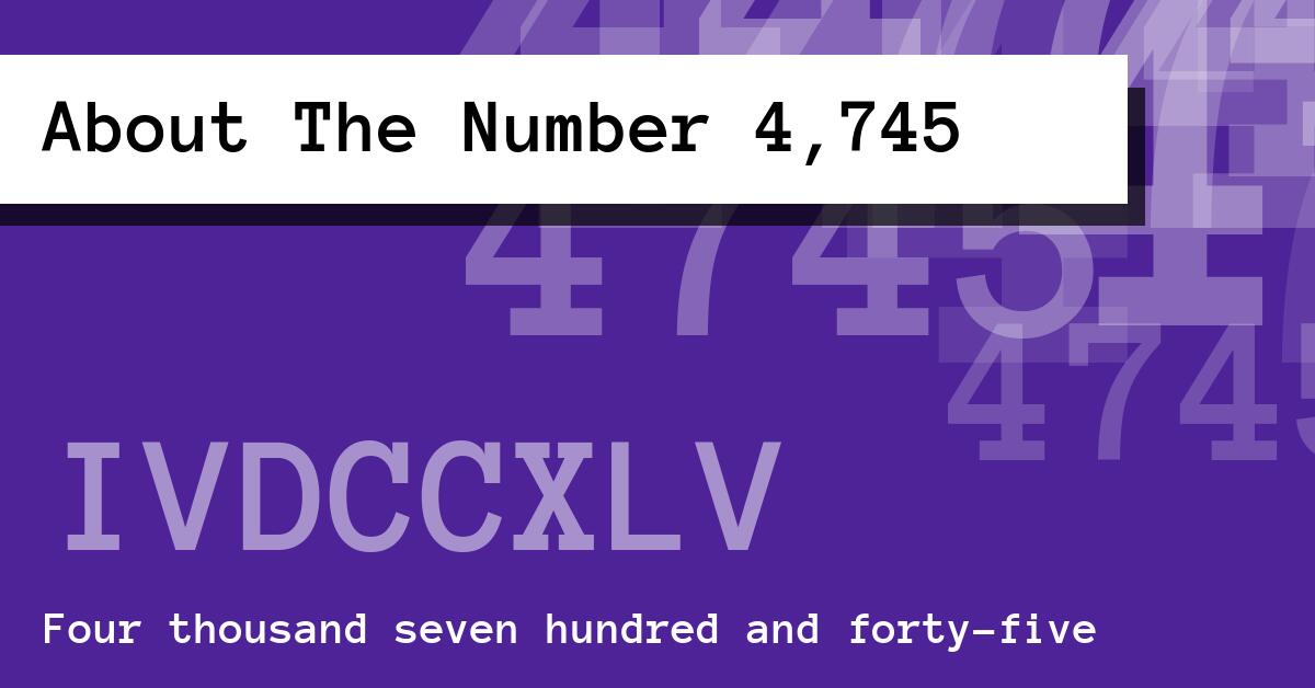 About The Number 4,745