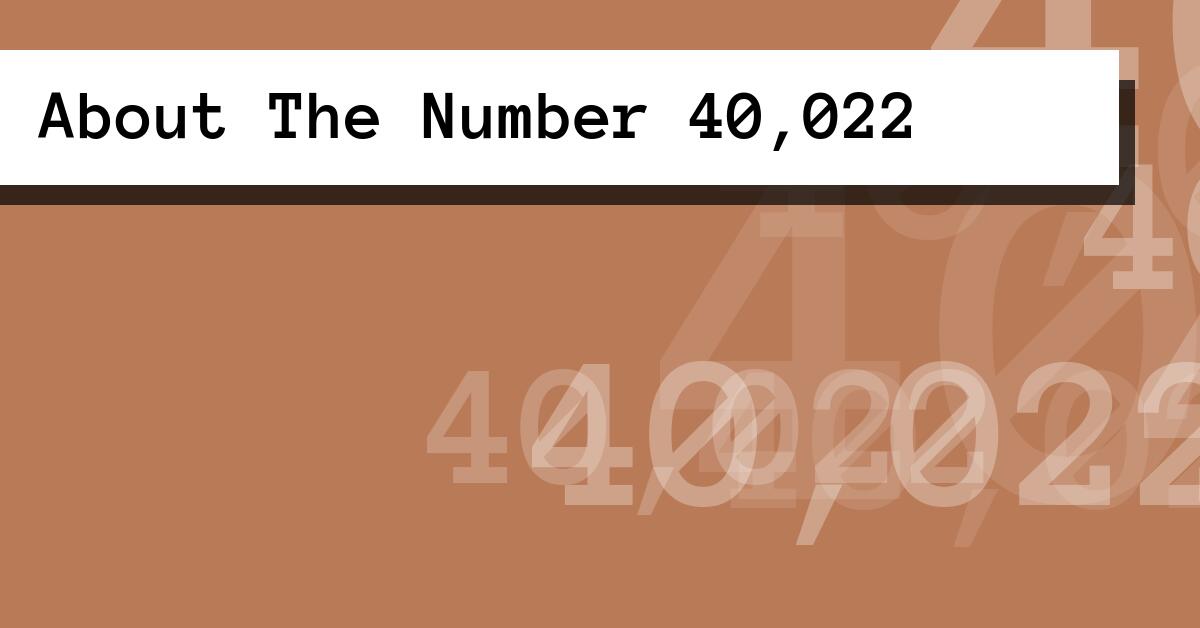 About The Number 40,022