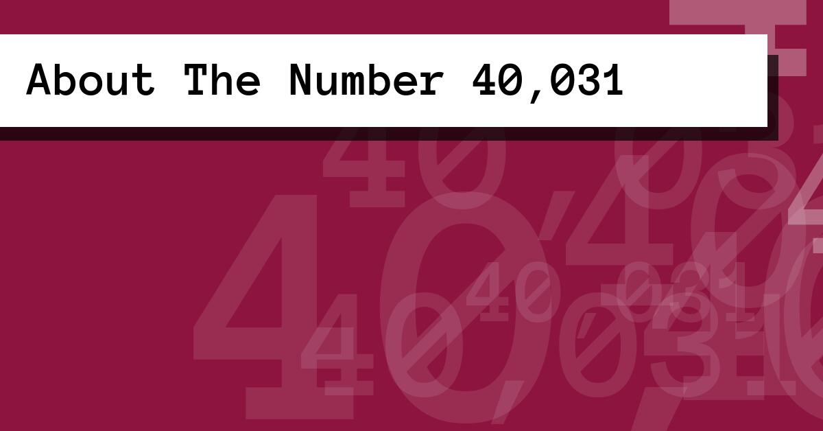 About The Number 40,031