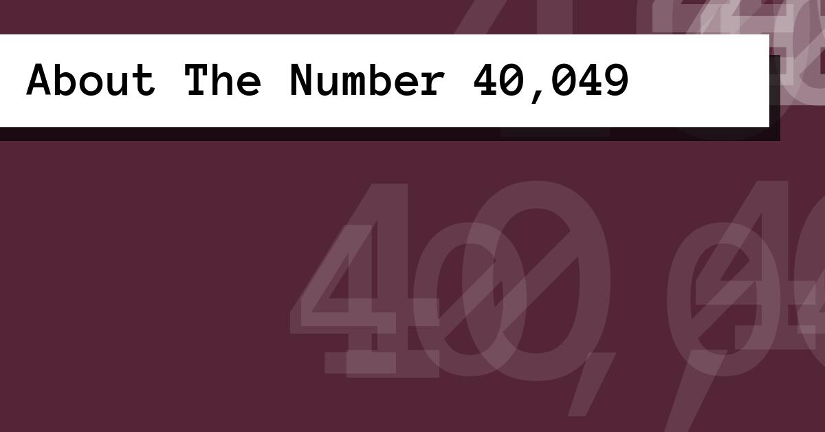 About The Number 40,049