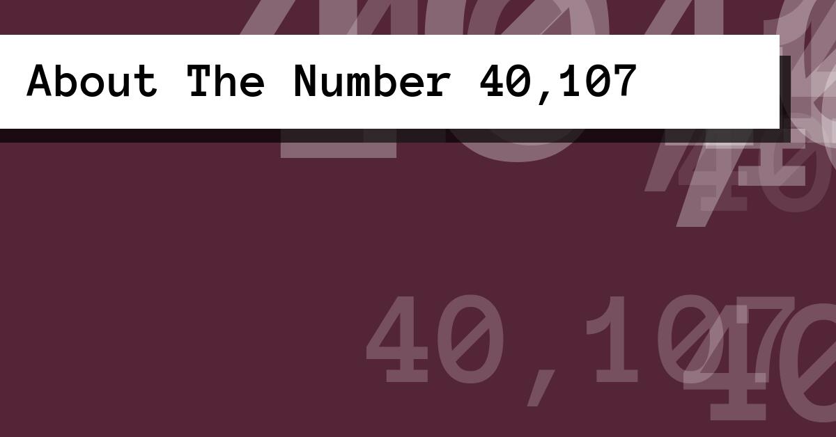 About The Number 40,107