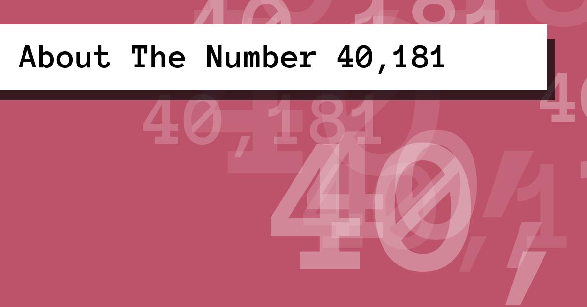 About The Number 40,181