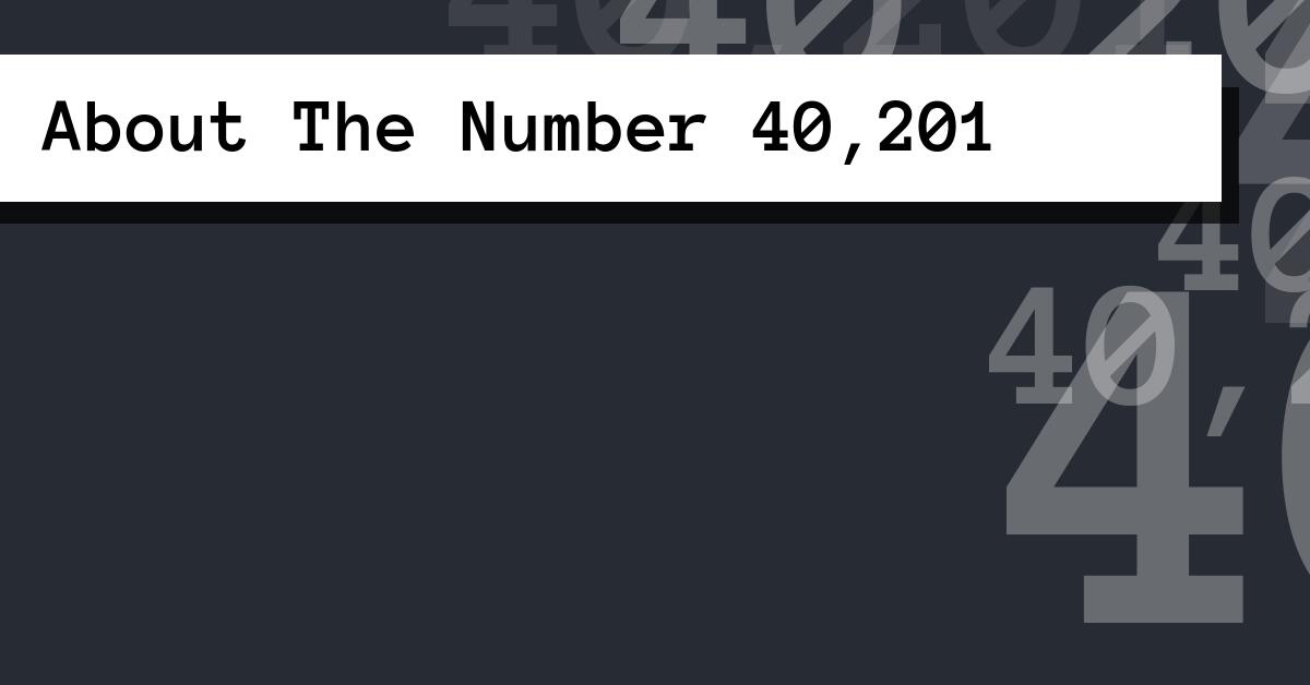 About The Number 40,201