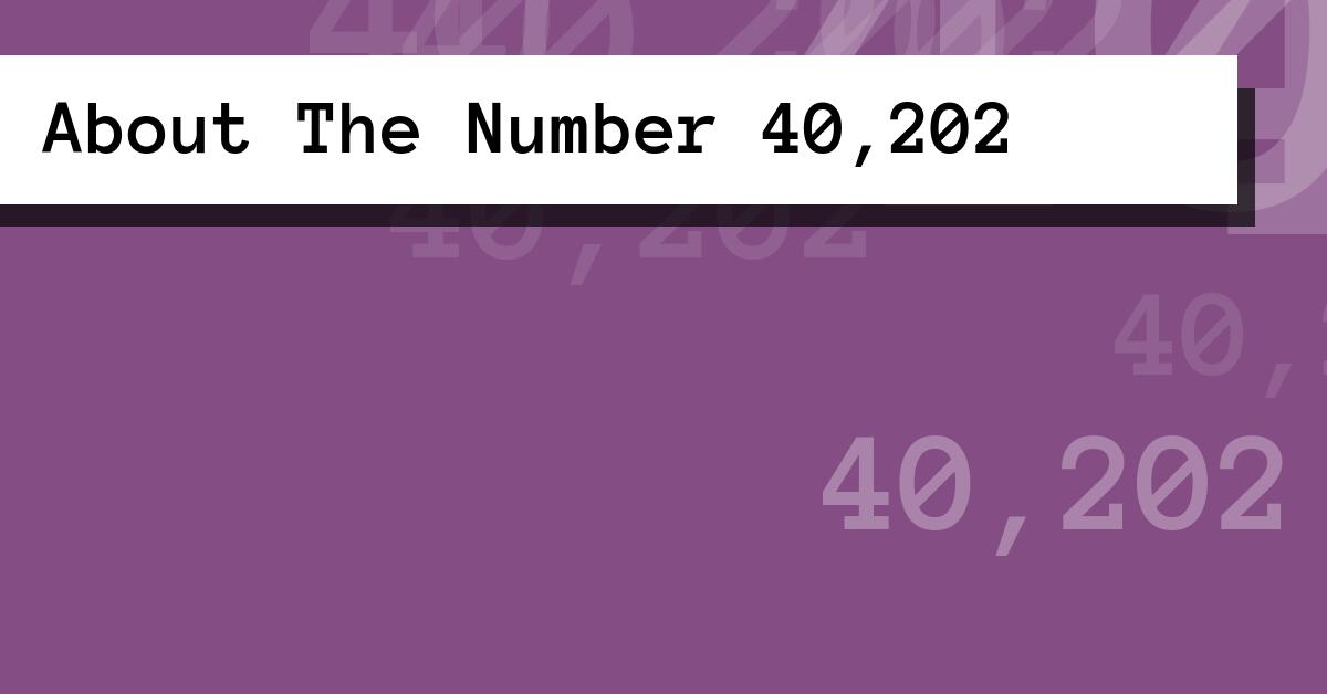 About The Number 40,202