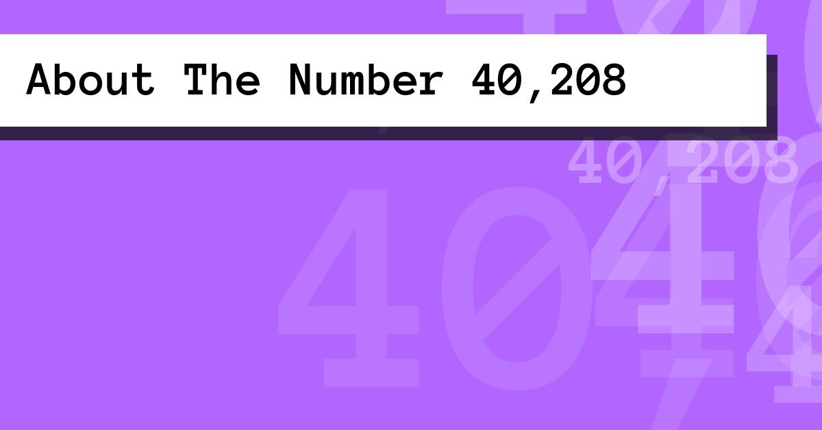 About The Number 40,208
