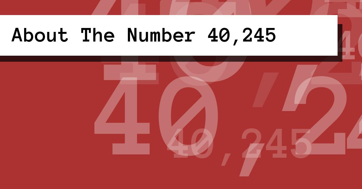 About The Number 40,245