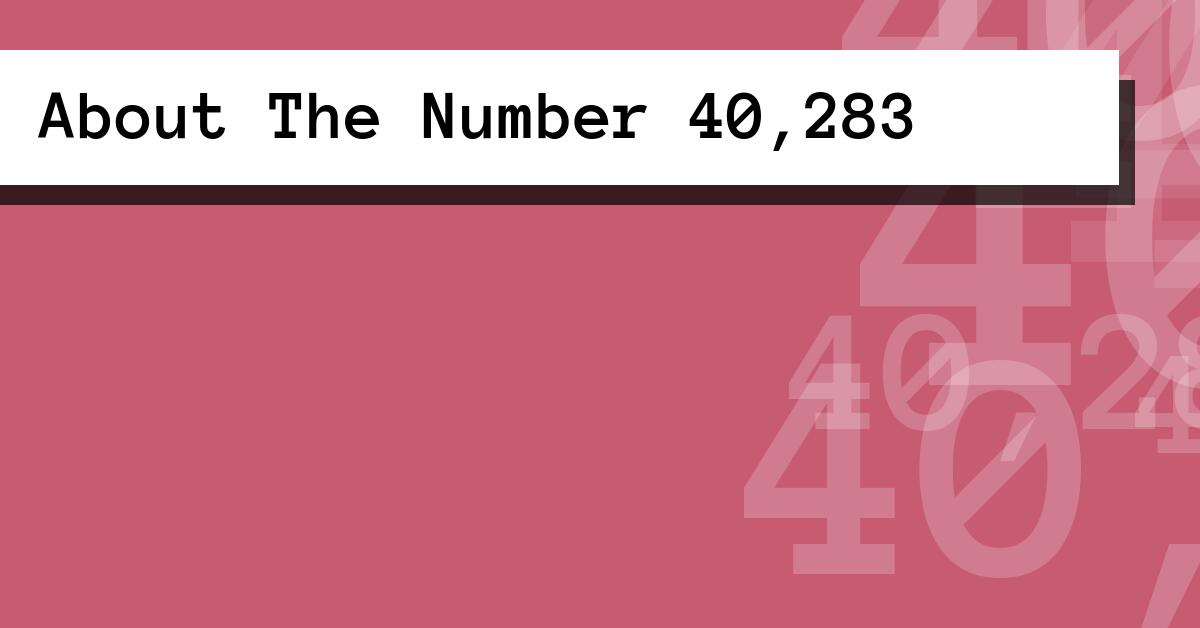 About The Number 40,283