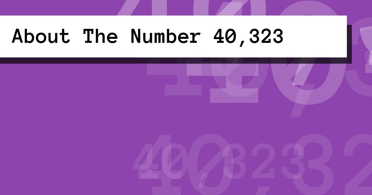 About The Number 40,323
