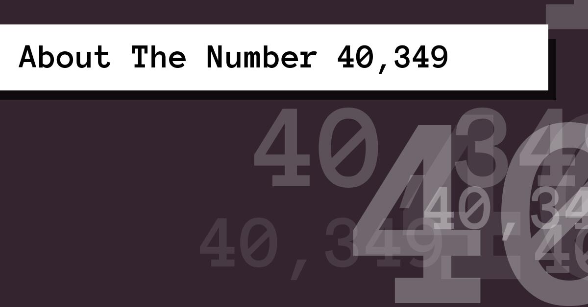 About The Number 40,349