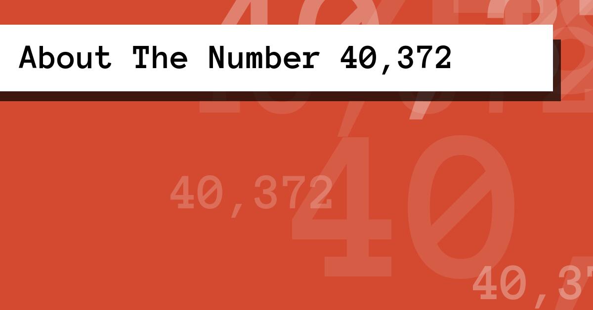 About The Number 40,372