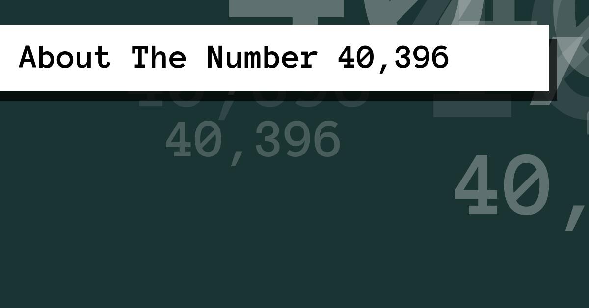 About The Number 40,396