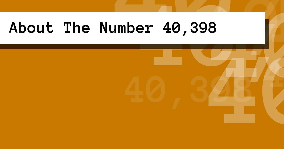 About The Number 40,398