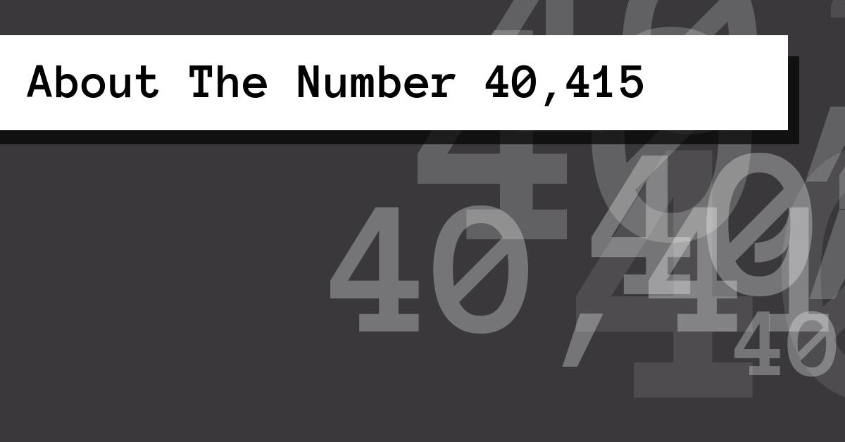About The Number 40,415