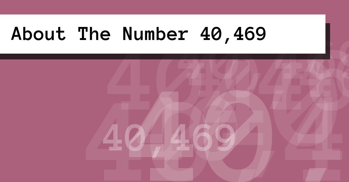 About The Number 40,469