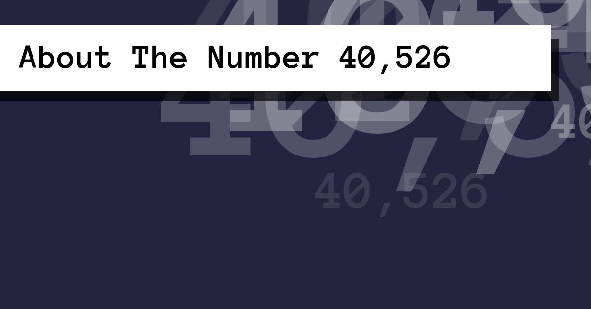 About The Number 40,526