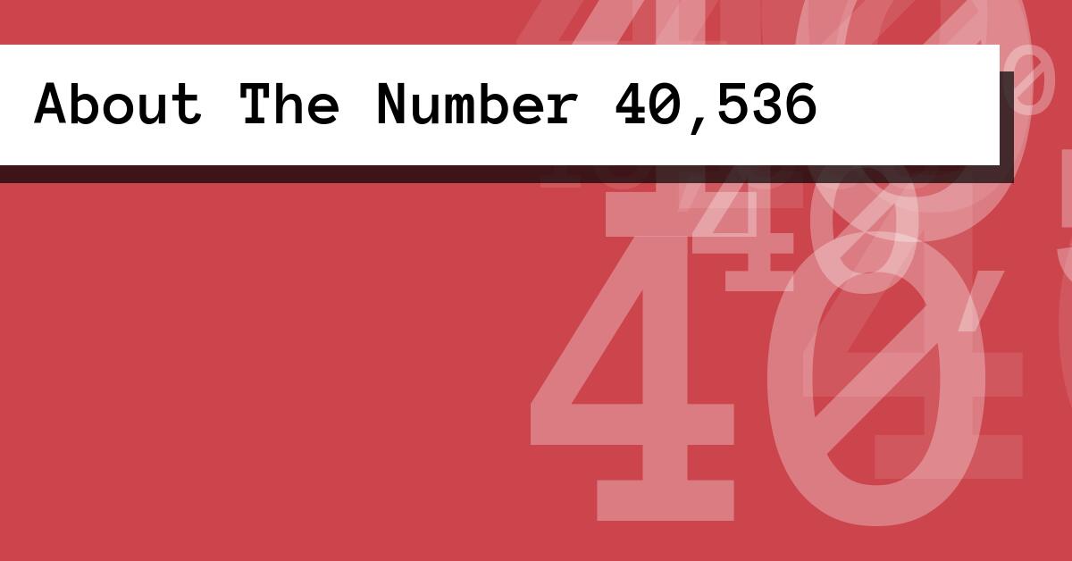 About The Number 40,536