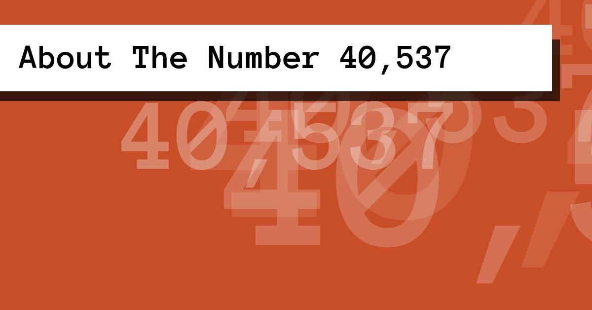 About The Number 40,537