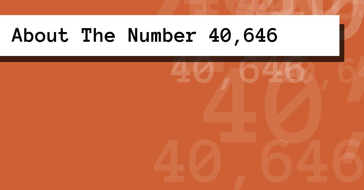 About The Number 40,646