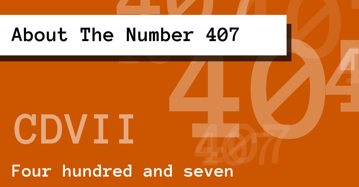 About The Number 407
