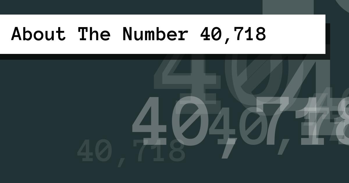 About The Number 40,718