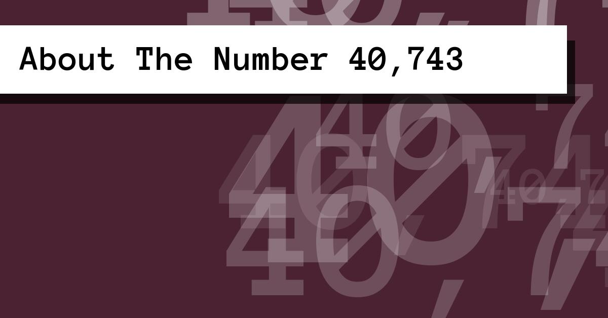 About The Number 40,743
