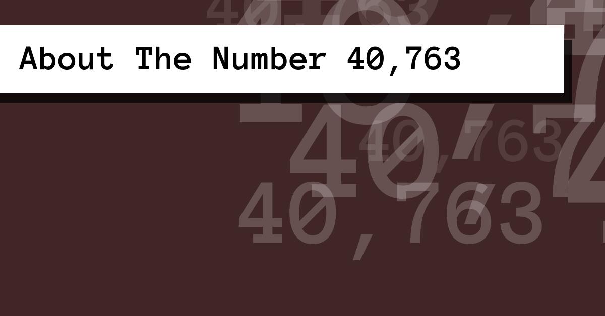 About The Number 40,763