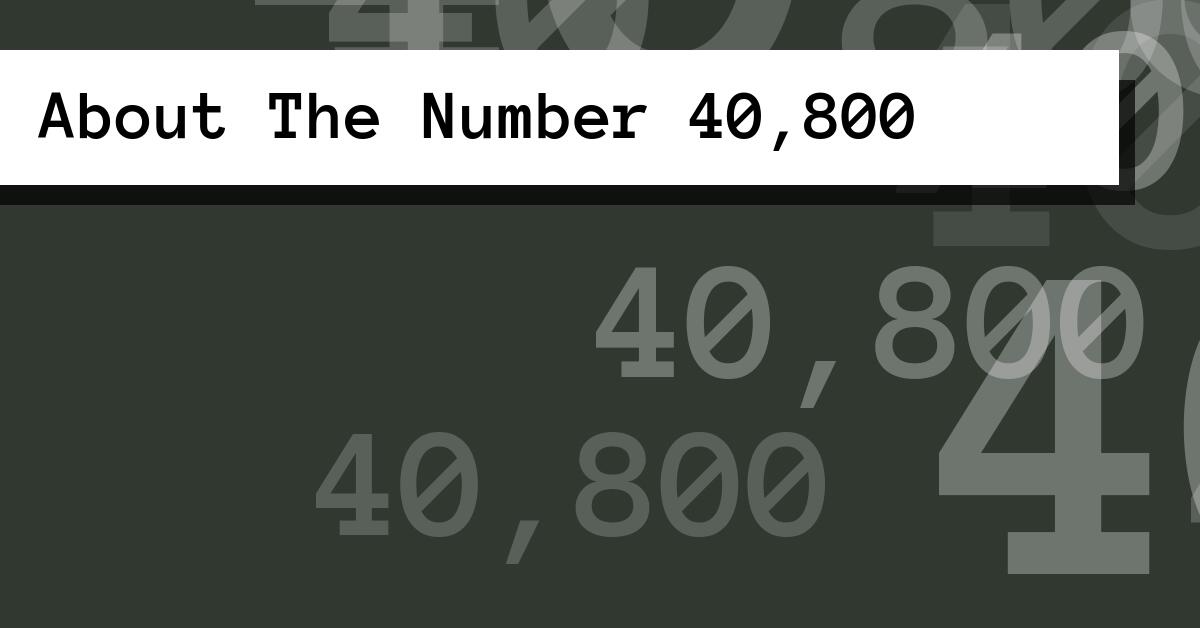 About The Number 40,800