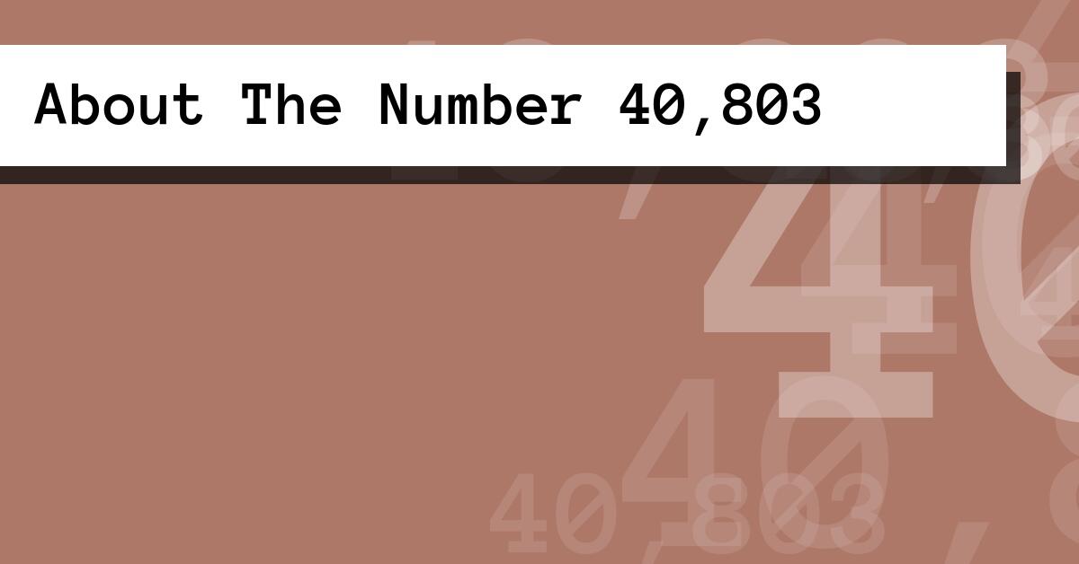 About The Number 40,803