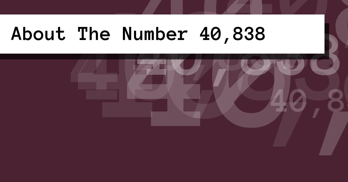 About The Number 40,838
