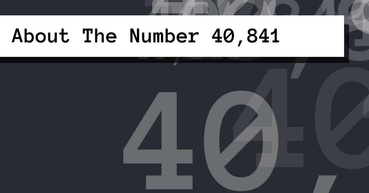 About The Number 40,841