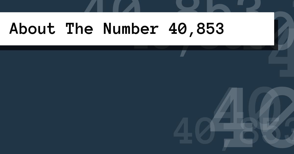 About The Number 40,853