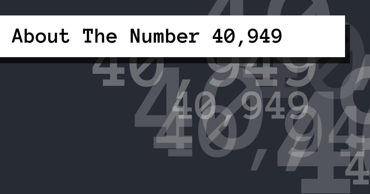 About The Number 40,949