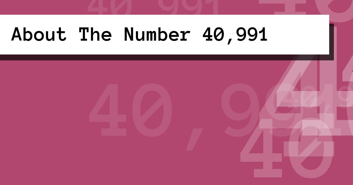 About The Number 40,991