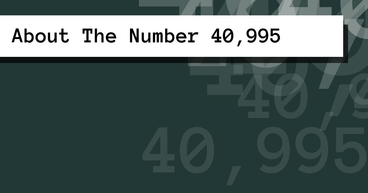 About The Number 40,995