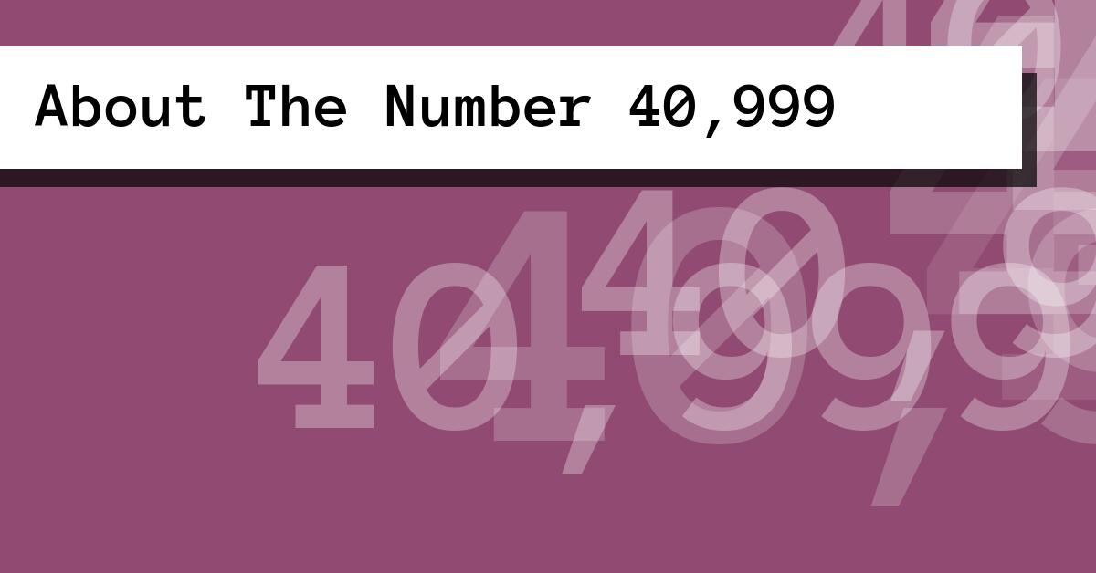 About The Number 40,999