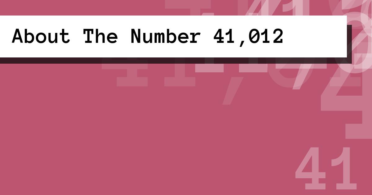 About The Number 41,012