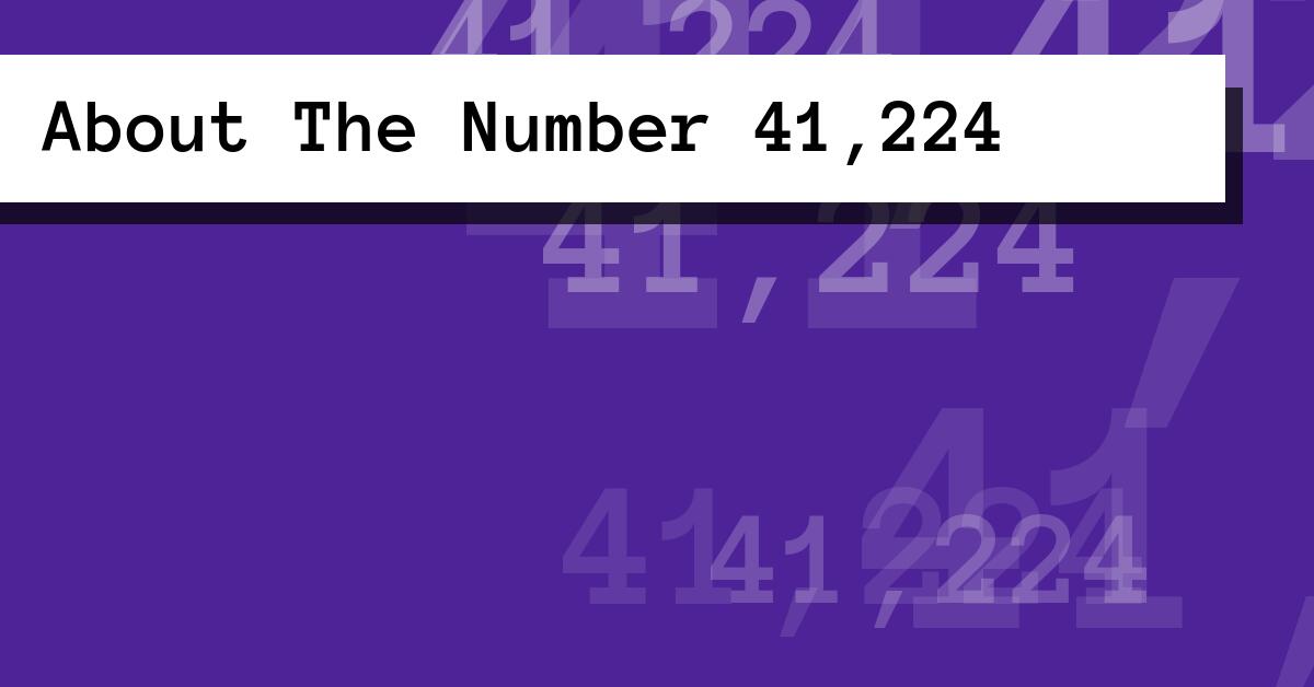 About The Number 41,224