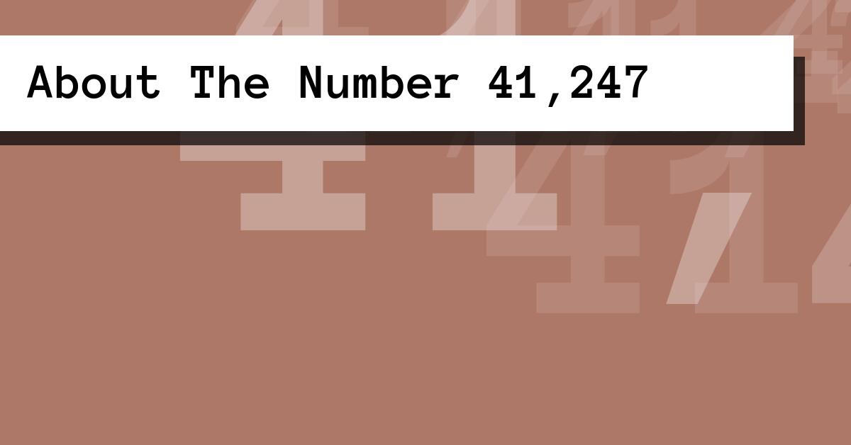 About The Number 41,247