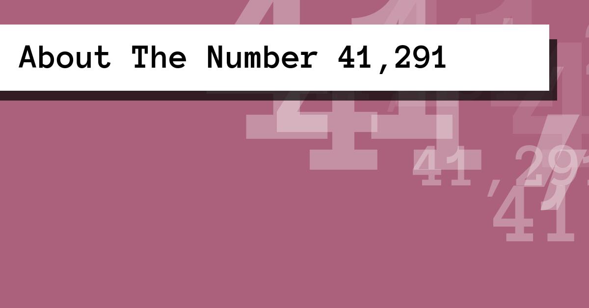 About The Number 41,291
