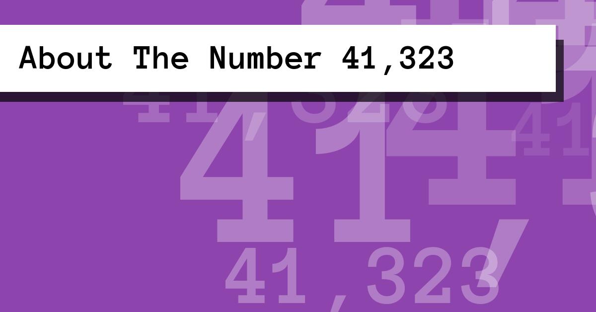 About The Number 41,323