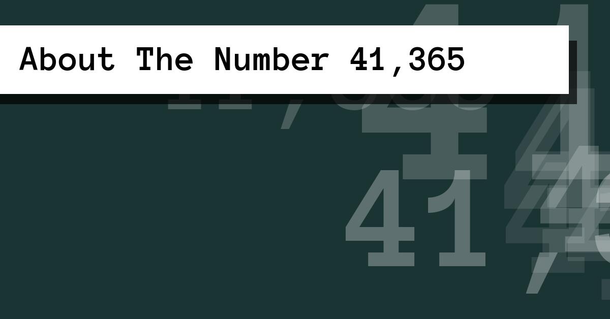 About The Number 41,365