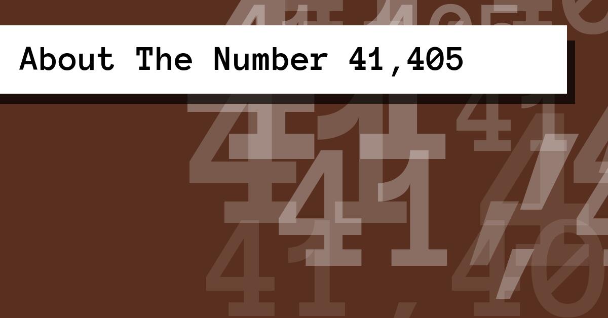 About The Number 41,405
