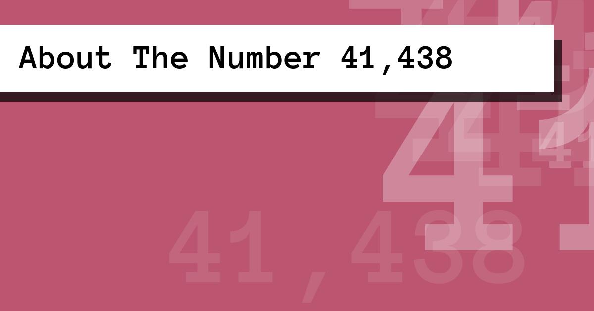 About The Number 41,438